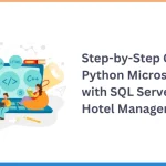 Step-by-Step Guide to Python Microservices with SQL Server for Hotel Management