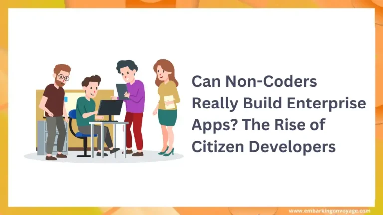 Can Non-Coders Really Build Enterprise Apps? The Rise of Citizen Developers